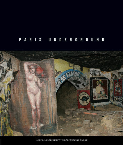 обложка книги Paris Underground книга Paris Underground, автор: Caroline Archer, Alexandre Parre